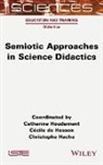 de Hosson, Cécile de Hosson, Christophe Hache, Catherine Houdement - Semiotic Approaches in Science Didactics