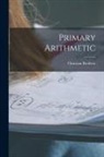 Christian Brothers - Primary Arithmetic [microform]