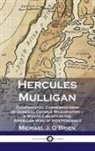 Michael J. O'Brien - Hercules Mulligan: Confidential Correspondent of General George Washington - A Son of Liberty in the American War of Independence