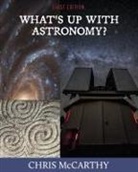 Chris McCarthy - What's Up with Astronomy?