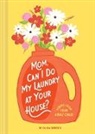 Olivia Roberts, Roberts Olivia - Mom, Can I Do My Laundry at Your House?