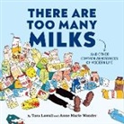 Chronicle Books, Tara Lawall, Anne Marie Wonder - There Are Too Many Milks