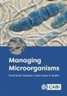 Alan Buddie, Dr Alan (CABI Buddie, Matthew J Ryan, Matthew J (CABI Ryan, Matthew J. Ryan, David Smith... - Managing Microorganisms