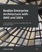 Rajnish Harjika - Realize Enterprise Architecture with AWS and SAFe