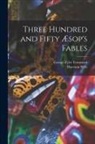 George Fyler Townsend, Harrison Weir - Three Hundred and Fifty Æsop's Fables