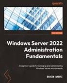 Bekim Dauti - Windows Server 2022 Administration Fundamentals - Third Edition