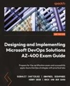 Henry Been, Subhajit Chatterjee, Swapneel Deshpande, Maik van der Gaag - Designing and Implementing Microsoft DevOps Solutions AZ-400 Exam Guide - Second Edition