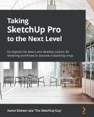Aaron Dietzen - Taking SketchUp Pro to the Next Level