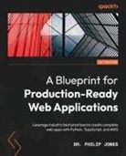 Philip Jones - A Blueprint for Production-Ready Web Applications