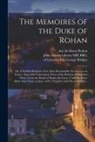 George Of Lincoln's Inn Bridges, John Adams Library (Boston Public Lib, Henri Duc de Rohan - The Memoires of the Duke of Rohan: or, A Faithful Relation of the Most Remarkable Occurrences in France, Especially Concerning Those of the Reformed C