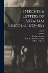 Abraham Lincoln, James Bryce Viscount Bryce, John G. (John George) Nicolay - Speeches & Letters of Abraham Lincoln, 1832-1865; copy 2