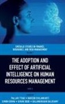 B. (Shiv Nadar University Balamurugan, Balamurugan (Shiv Nadar University Balusamy, Naveen Chilamkurti, Naveen (La Trobe University Chilamkurti, Simon Grima, Simon (University of Malta Grima... - The Adoption and Effect of Artificial Intelligence on Human Resources Management