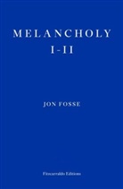 Jon Fosse, Damion Searls - Melancholy I-II