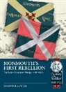 Warwick Louth - Monmouth's First Rebellion: The Later Covenanter Risings, 1660-1685