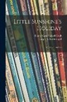 Dinah Maria Mulock Craik, Harper &amp; Brothers Pbl - Little Sunshine's Holiday: a Picture From Life