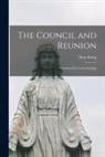 Hans Küng - The Council and Reunion: Translated by Cecily Hastings