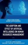 B. (Shiv Nadar University Balamurugan, Balamurugan (Shiv Nadar University Balusamy, Naveen Chilamkurti, Naveen (La Trobe University Chilamkurti, Simon Grima, Simon (University of Malta Grima... - The Adoption and Effect of Artificial Intelligence on Human Resources Management