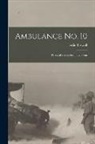 Leslie Buswell - Ambulance No. 10 [microform]: Personal Letters From the Front