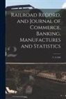 Anonymous - Railroad Record, and Journal of Commerce, Banking, Manufactures and Statistics; v. 8 1860