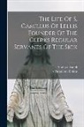 Sanzio Cicatelli, Pantaleone - Dolera - The Life Of S. Camillus Of Lellis Founder Of The Clerks Regular Servants Of The Sick