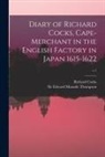 Richard D. Cocks, Edward Maunde Thompson - Diary of Richard Cocks, Cape-merchant in the English Factory in Japan 1615-1622; v.1