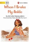 Michelle Wanasundera, Fariza Dzatalin Nurtsani - When I Broke My Ankle