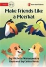 Michelle Wanasundera, Carissa Harris - Make Friends Like a Meerkat