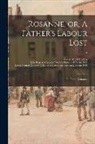 Laetitia Matilda Hawkins, Leona Bowman Carpenter Collection of, Sallie Bingham Center for Women's His - Rosanne, or, A Father's Labour Lost: in Three Volumes; 2