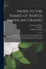 William Saunders, W. J. (William James) Beal, F. Lamson-Scribner - Index to the Names of North American Grasses: a Report Presented to the Society for the Promotion of Agricultural Science, at the Indianapolis Meeting