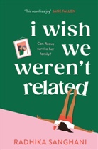 Radhika Sanghani, Sanghani Radhika - I Wish We Weren't Related