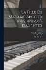 Charles Lecocq, M. Clairville, M. (Paul) Asn Siraudin - La Fille De Madame Angot = Mrs. Angot's Daughter
