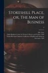 (Catherine Grace Frances) Gore, Leona Bowman Carpenter Collection of, Sallie Bingham Center for Women's His - Stokeshill Place, or, The Man of Business; 2