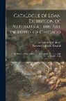 Art Institute Of Chicago, Passavant Memorial Hospital - Catalogue of Loan Exhibition of Portraits at the Art Institute of Chicago: for the Benefit of Passavant Memorial Hospital, March Seventh to Twenty-sev