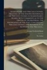 George Frederick Kunz - Shakespeare and Precious Stones, Treating of the Known References of Precious Stones in Shakespeare's Works, With Comments as to the Origin of His Mat