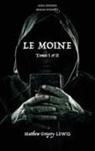 Matthew Gregory Lewis - Le Moine: Tomes I et II - Roman Gothique
