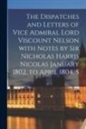 Anonymous - The Dispatches and Letters of Vice Admiral Lord Viscount Nelson With Notes by Sir Nicholas Harris Nicolas January 1802, to April 1804. 5