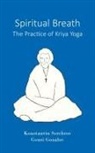 Gouri Gozalov, Konstantin Serebrov, Robin Winckel-Mellish - Spiritual Breath. The Practice of Kriya Yoga
