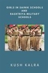 Kush Kalra - Girls in Sainik Schools and Rashtriya Military Schools