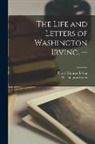 Pierre Munroe Irving, Washington Irving - The Life and Letters of Washington Irving. --; 1