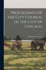 Chicago (Ill City Council - Proceedings of the City Council of the City of Chicago; 11