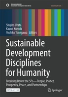Kazuo Kuroda, Yoshiko Tonegawa, Shujiro Urata - Sustainable Development Disciplines for Humanity