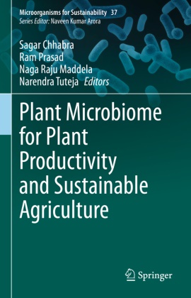Sagar Chhabra, Naga Raju Maddela, RAM PRASAD, Naga Raju Maddela et al, Narendra Tuteja - Plant Microbiome for Plant Productivity and Sustainable Agriculture