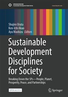 Ken-Ichi Akao, Shujiro Urata, Ayu Washizu - Sustainable Development Disciplines for Society