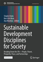 Ken-Ichi Akao, Shujiro Urata, Ayu Washizu - Sustainable Development Disciplines for Society