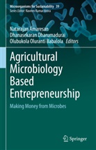 Natarajan Amaresan, Olubukola Oluranti Babalola, Dhanasekaran Dharumadurai, Olub Oluranti Babalola - Agricultural Microbiology Based Entrepreneurship