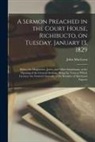 John Maclean - A Sermon Preached in the Court House, Richibucto, on Tuesday, January 13, 1829 [microform]: Before the Magistrates, Juries, and Other Inhabitants, at