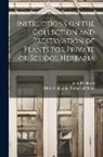 John Davidson, British Columbia Botanical Office - Instructions on the Collection and Preservation of Plants for Private or School Herbaria [microform]