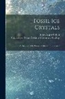 Johan August Udden, University of Texas Division of Econ - Fossil Ice Crystals: an Instance of the Practical Value of "Pure Science"