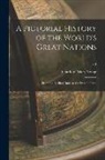 Charlotte Mary Yonge - A Pictorial History of the World's Great Nations: From the Earliest Dates to the Present Time; v.3