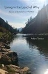 Adam C Tanous, Adam C. Tanous - Living in the Land of Why